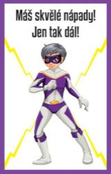 Máš skvělé nápady! Jen tak dál! - Pedagogika Máš skvělé nápady! Jen tak dál!