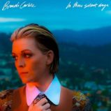 LP Brandi Carlile: In These Silent Days 