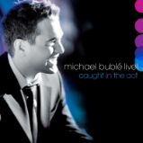 2CD Michael Bublé: Live! Caught In The Act 2CD Michael Bublé: Live! Caught In The Act