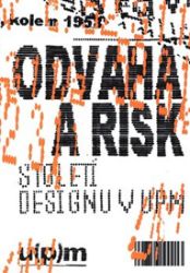 Odvaha a risk. Století designu v UPM - Iva Knobloch - Design a grafika Odvaha a risk. Století designu v UPM