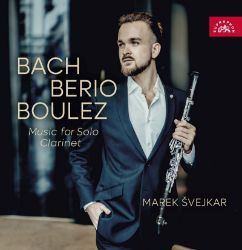 CD Marek Švejkar - Bach, Berio, Boulez: Hudba pro sólový klarinet - Světová klasická hudba na CD CD Bach, Berio, Boulez: Hudba pro sólový klarinet
