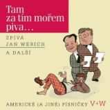CD Werich : Tam za tím mořem piva... - Jan Werich - Český Pop Rock na CD Tam za tím mořem piva... CD