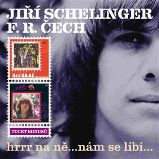 Jiří Schelinger/ F.R.Čech Hrrr na ně...Nám se líbí...2CD Jiří Schelinger/ F.R.Čech Hrrr na ně...Nám se líbí...2CD