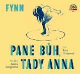 CD Fynn: Pane Bůh, tady Anna (Čte Bára Hrzánová) - audiokniha CD Fynn: Pane Bůh, tady Anna (Čte Bára Hrzánová) - audiokniha