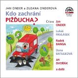 CD Kdo zachrání Pižďucha? - audiokniha - Zuzana Onderová,Jan Onder - Audioknihy - pro děti CD Kdo zachrání Pižďucha?