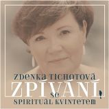 CD Zdenka Tichotová - Zpívání se Spirituál kvintetem