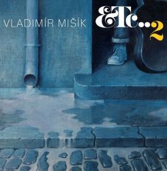 CD Vladimír Mišík - ETC...2 - Vladimír Mišík - Český Pop Rock na CD CD ETC...2