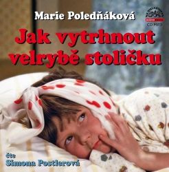 CD Jak vytrhnout velrybě stoličku - Marie Poledňáková - Audioknihy - česká literatura CDmp3 Jak vytrhnout velrybě stoličku