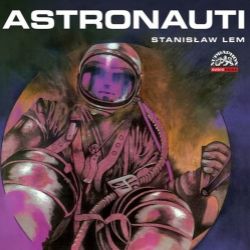 CD Astronauti - Stanislaw Lem,Stanisław Lem - Audioknihy - fantasy, sci-fi, horor CD Astronauti