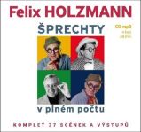 CD Šprechty v plném počtu - Komplet 37 scének a výstupů - Felix Holzmann - Audioknihy - česká literatura Šprechty v plném počtu - Komplet 37 scének a výstupů - CDmp3