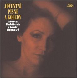 Adventní písně a koledy - LP - Marta Kubišová,Bratři Ebenové - Česká vánoční hudba na vinylu Adventní písně a koledy
