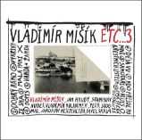 CD ETC...3 - Vladimír Mišík - Český Pop Rock na CD CD ETC...3