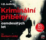 CD Kriminální příběhy osmdesátých let (Čte Norbert Lichý) - audiokniha - Ivan Milan Jedlička - Audioknihy - detektivky a napětí CD Kriminální příběhy osmdesátých let (Čte Norbert Lichý) - audiokniha