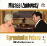 CD S prominutím řečeno - Můj život mezi slavnými a mocnými (Čte Michael Žantovský) - audio