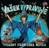 CD Vašek vypravuje pohádky Františka Nepila (Čte Václav Neckář) - audiokniha - František Nepil - Audioknihy - pro děti CD Vašek vypravuje pohádky Františka Nepila