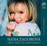 CD Hana Zagorová …dřív než to zapomenu (Čte Vlasta Peterková) - audiokniha - Hana Zagorová - Audioknihy - populárně naučná Hana Zagorová …dřív než to zapomenu - CDmp3 (Čte Vlasta Peterková)