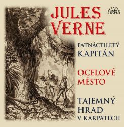 CD Patnáctiletý kapitán, Ocelové město, Tajemný hrad v Karpatech - Jules Verne,Jaroslava Adamová - Film a hudba CD Jules Verne
