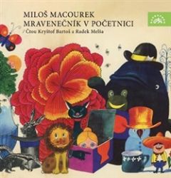 CD Mravenečník v početnici - audiokniha - Miloš Macourek - Audioknihy - pro děti CD Mravenečník v početnici (Čte Kryštof Bartoš, Radek Melša) - audiokniha