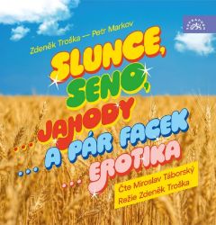 CD Slunce, seno Jahody, ...pár facek, ...erotika (Čte Miroslav Táborský) - audiokniha - Zdeněk Troška - Audioknihy - česká literatura CD Slunce, seno Jahody, ...pár facek, ...erotika (Čte Miroslav Táborský) - audiokniha