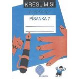 Kreslím si a píšu - Písanka 7 (pro 1. ročník ZŠ) Kreslím si a píšu - Písanka 7 (pro 1. ročník ZŠ)