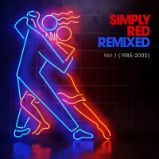 2LP Simply Red: Remixed Vol. 1 (1985 – 2000) - Světový Pop Rock na vinylu 2LP Simply Red: Remixed Vol. 1 (1985 – 2000)