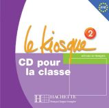 Le Kiosque 2 CD Audio Classe Le Kiosque 2 CD Audio Classe