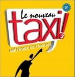 Le Nouveau Taxi ! 3 (B1) CD audio classe /2/ Le Nouveau Taxi ! 3 (B1) CD audio classe /2/
