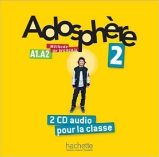 Adosphere 2 (A1-A2) CD Audio classe /2/ - Učebnice francouzštiny Adosphere 2 (A1-A2) CD Audio classe /2/
