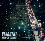 CD Yevgueni - Tijd Is Alles - Světový Pop Rock na CD CD Yevgueni - Tijd Is Alles