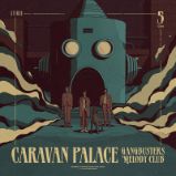 CD Caravan Palace - Gangbusters Melody Club - Světové blues a jazz na CD CD Caravan Palace - Gangbusters Melody Club