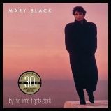 Mary Black: By The Time It Gets Dark CD Mary Black: By The Time It Gets Dark CD