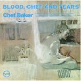 LP BAKER CHET - BLOOD, CHET AND TEARS