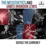 CD The Messthetics & James Brandon Lewis: Deface The Currency CD The Messthetics & James Brandon Lewis: Deface The Currency
