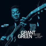 Grant Green: Born To Be Blue - LP Grant Green: Born To Be Blue - LP