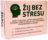 Žij bez stresu - Úkoly a návody, které vám pomohou zvládat stres a strach a být šťastnější Žij bez stresu - Úkoly a návody, které vám pomohou zvládat stres a strach a být šťastnější