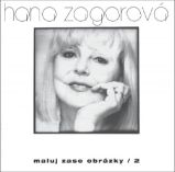 CD Hana Zagorová: Maluj zase obrázky / 2 - Hana Zagorová - Český Pop Rock na CD Hana Zagorová: Maluj zase obrázky 2 CD