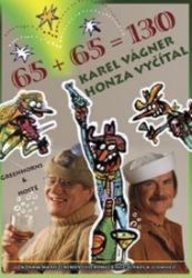 Karel Vágner & Honza Vyčítal - 65+65 =130 - DVD - Karel Vágner - Folk, Country Karel Vágner & Honza Vyčítal - 65+65 =130 - DVD