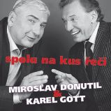 Miroslav Donutil a Karel Gott: Spolu na kus řeči CD - Miroslav Donutil,Karel Gott - Český Pop Rock na CD CD Spolu na kus řeči
