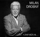Milan Drobný - A život běží dál... CD - Milan Drobný - Český Pop Rock na CD Milan Drobný - A život běží dál... CD