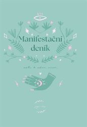 Manifestační deník - Cesta k vašim snům Manifestační deník - Cesta k vašim snům