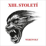 CD XIII. Století: Werewolf (Remastered) - XIII. Století - Pop, rock CD XIII. Století: Werewolf (Remastered)