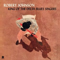LP Robert Johnson - King Of The Delta Blues Singers - Světové blues a jazz na vinylu LP Robert Johnson - King Of The Delta Blues Singers