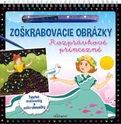 Zoškrabovacie obrázky – Rozprávkové princezné - kolektiv autorů - Slovenské knihy pro děti Zoškrabovacie obrázky – Rozprávkové princezné