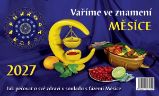Kalendář 2027 stolní: VAŘÍME VE ZNAMENÍ MĚSÍCE - Stolní kalendáře Kalendář 2027 stolní: VAŘÍME VE ZNAMENÍ MĚSÍCE