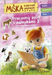 Miška a jej malí pacienti: Pracovný zošit s nálepkami 2 (slovensky) Miška a jej malí pacienti: Pracovný zošit s nálepkami 2 (slovensky)