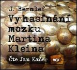 CD Vyhasínání mozku Martina Kleina - audiokniha CD Vyhasínání mozku Martina Kleina - audiokniha