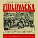 Fidlovačka - 2 CD - audiokniha - Josef Kajetán Tyl - Klasická a vážná hudba CD - Fidlovačka aneb Žádný hněv a žádná rvačka