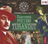 CD Nebojte se klasiky 16 - Giacomo Puccini: Turandot - audiokniha - Klasická a vážná hudba na CD Nebojte se klasiky 16 - Giacomo Puccini: Turandot - CD