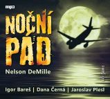 CD Noční pád (Čte Igor Bareš, Dana Černá, Jaroslav Plesl) - audiokniha - Nelson DeMille - Audioknihy - pro děti CD - Noční pád