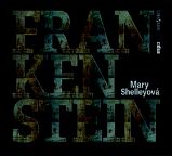 CD Frankenstein - audiokniha - Mary Shelley - Audioknihy - detektivky a napětí CD - Frankenstein